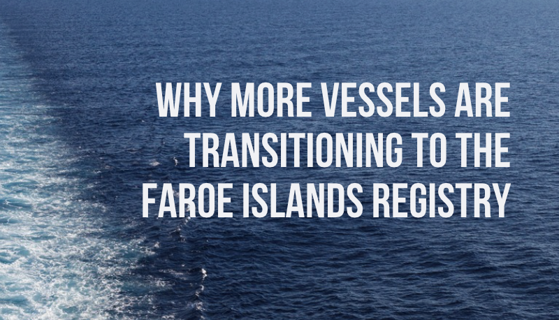 Faroese flag: Why more vessels are transitioning to the Faroe Islands registry